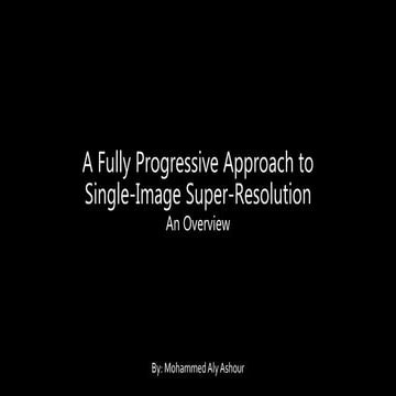 A Fully Progressive approach to Single image super-resolution 