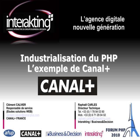 AFUP 2010 : Industrialisation de PHP, l'exemple de CANAL+
