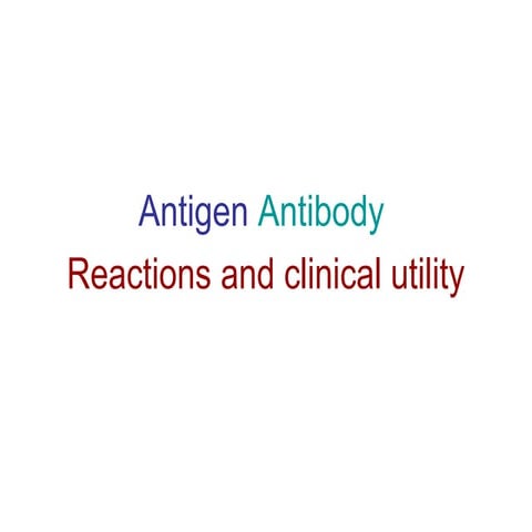 Ag ab reactions and clinical utility