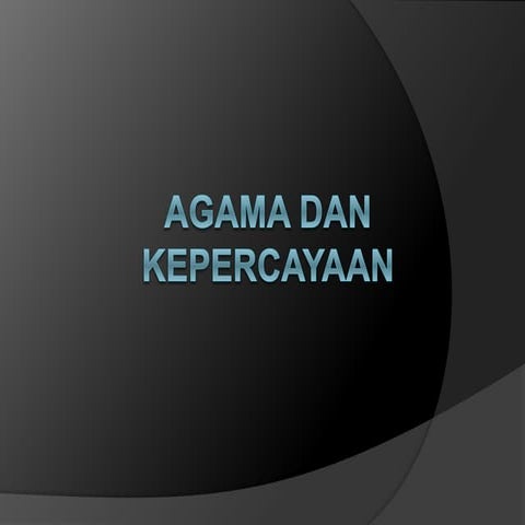 Agama dan Kepercayaan (PENGAJIAN AM PENGGAL 2)