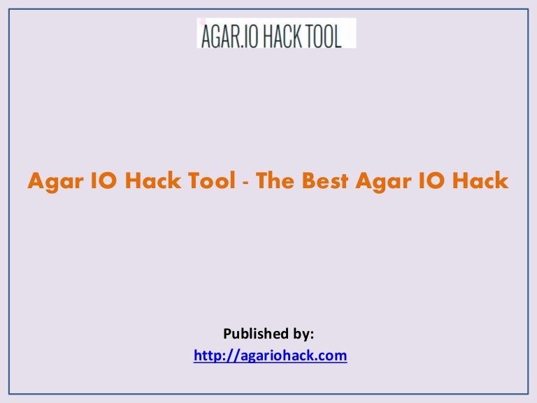 Agar Io Hack Tool The Best Agar Io Hack