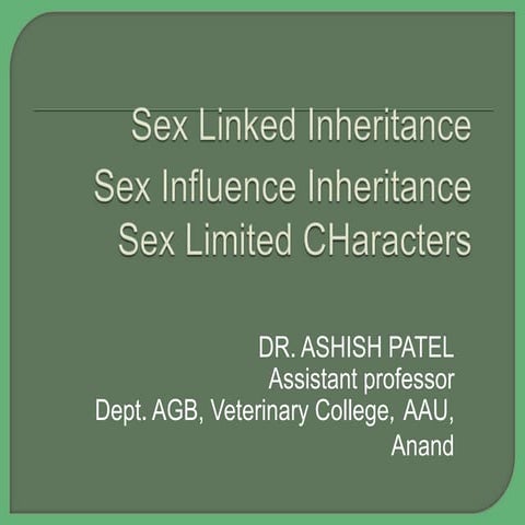 sex linked inheritance, Sex Influence inheritance and sex limited characters
