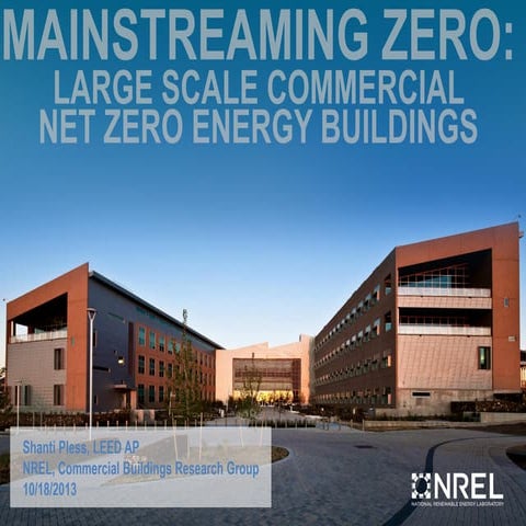 Mainstreaming Zero: Large Scale Commercial Net Zero Energy Buildings, AGC 2013