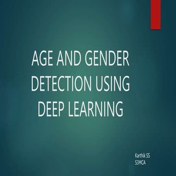 AGE AND GENDER DETECTION USING DEEP LEARNING.pptx