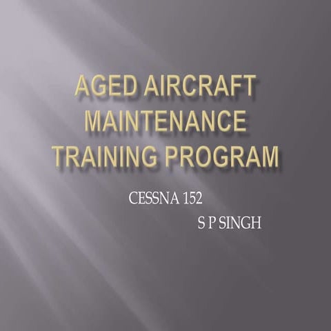 Aged aircraft maintenance.