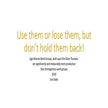 Age diverse work groups are more productive!