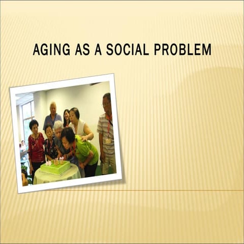 Ageing as a social problem 