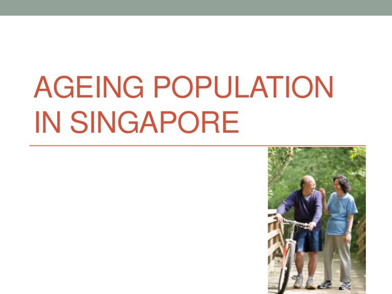 Singapore’S Aging Population – An Analysis of the Causes of Singapores ...
