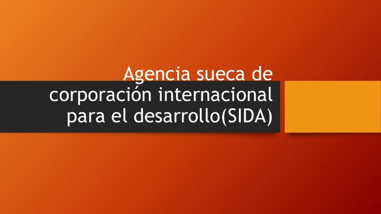 Agencia Sueca De Corporación Internacional Para El Desarrollo Sida