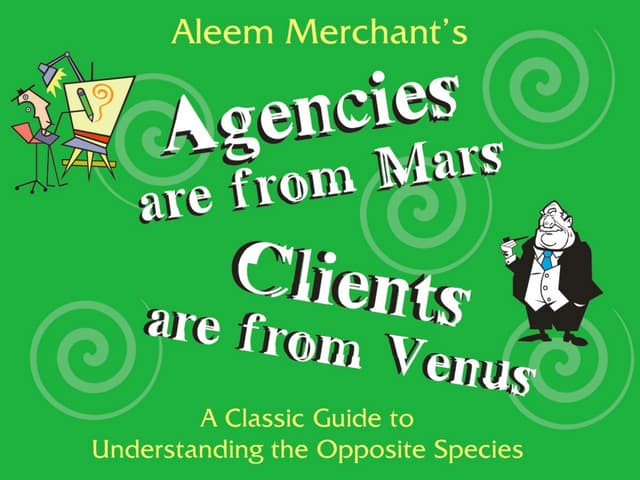 Advertising Agencies are from Mars, Clients are from Venus