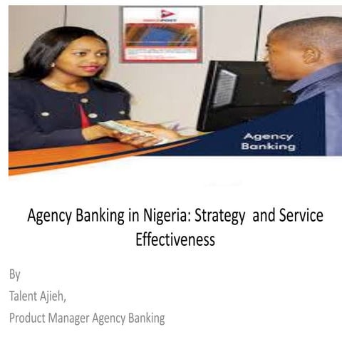 Agency banking in nigeria: strategy  and service effectiveness