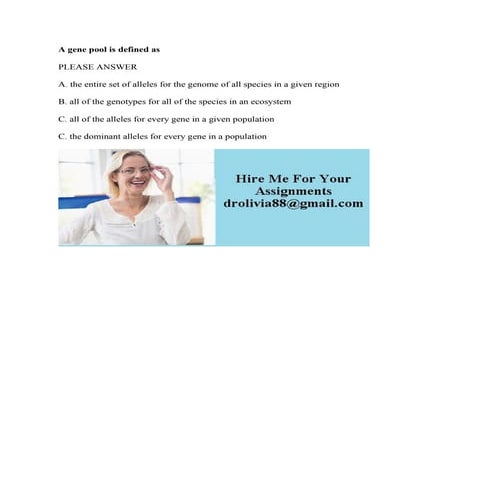 A gene pool is defined as PLEASE ANSWER A- the entire set of allele.pdf