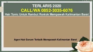 PALING LARIS, CALL/WA 0852-3035-6076, Hair Tonic Rambut Rontok Mempawah Kalimantan Barat