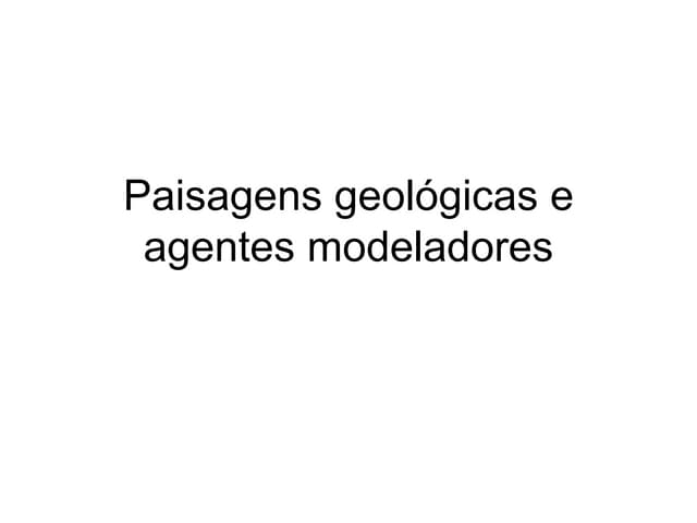 Agentes Modeladores da Paisagem