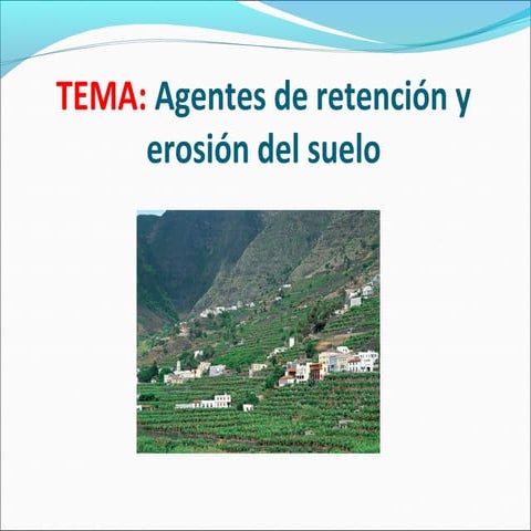 Agentes de retención y erosión del suelo