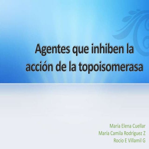 Agentes que inhiben la acción de la topoisomerasa