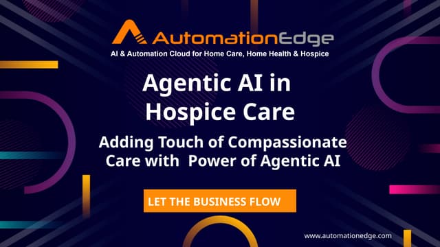 Agentic AI in Hospice Care: Adding Touch of Compassionate Care with  Power of Agentic AI