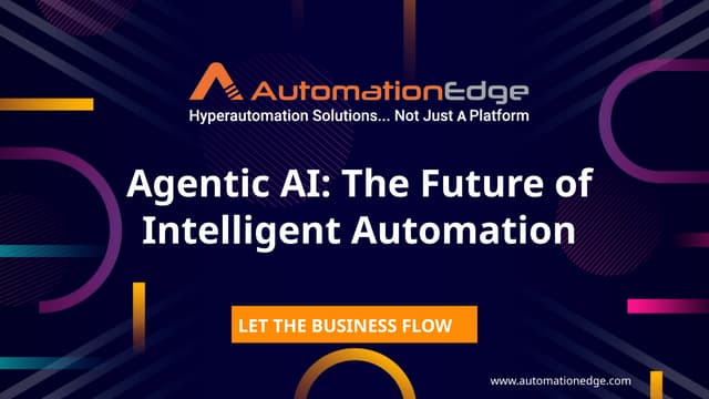 Agentic AI: The Future of Intelligent Automation