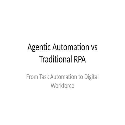 Agentic_Automation_vs_RPA_Executive.pptx