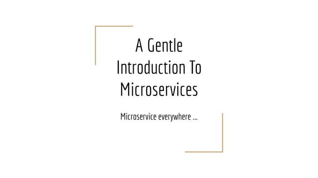 A Gentle introduction to microservices