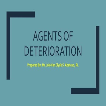 Agents of Deterioration