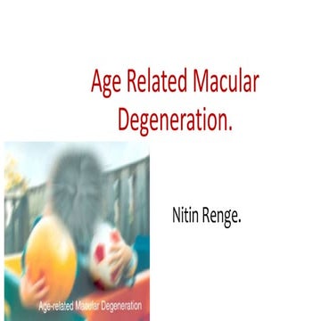 Age related macular degeneration nitin