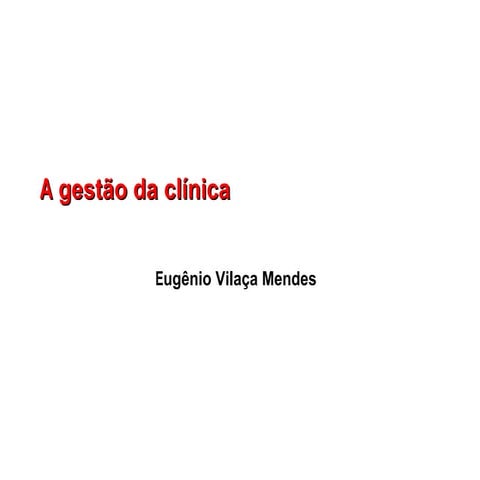CONASS Debate – Uma Agenda de Eiciência para o SUS – Gestão Clínica no SUS (E...