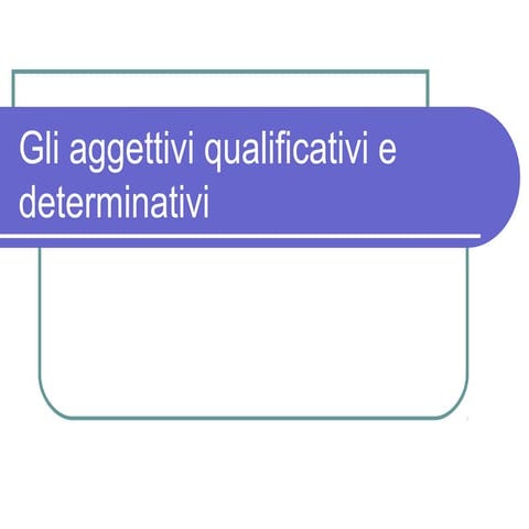 Gli aggettivi