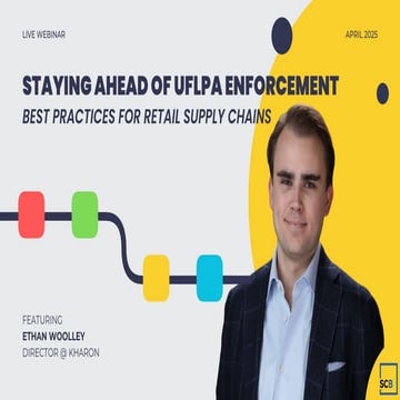 Staying Ahead of UFLPA Enforcement: Best Practices for Retail Supply Chains