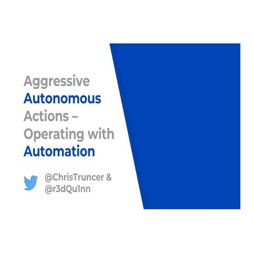 Aggressive Autonomous Actions - Operating with Automation