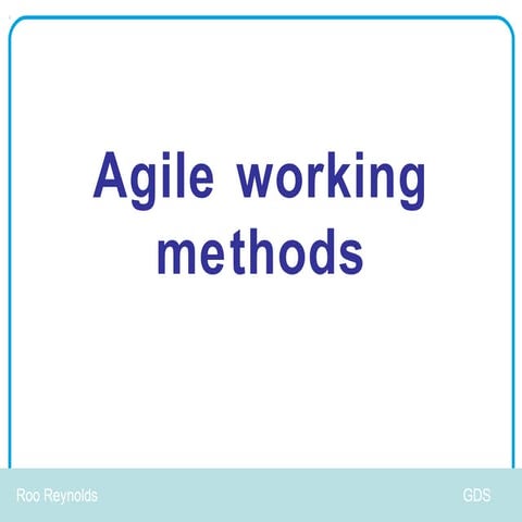 SPRINT 13 Workshop 1 Agile working methods - Department for Transport, GDS, M...