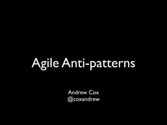 Agile Anti-patterns