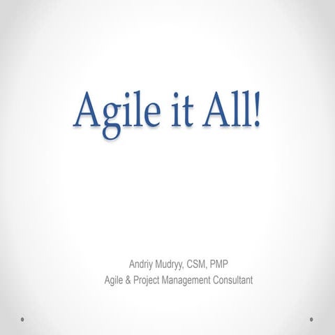 Andriy Mudryy - Agile it All!