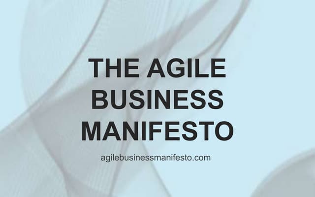 The Agile Business Manifesto