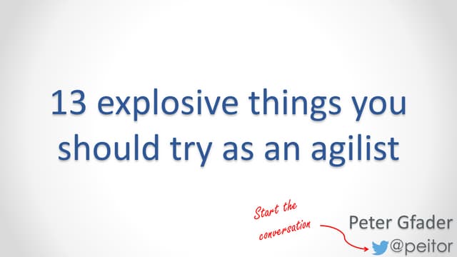 13 explosive things you should try as an agilist