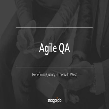 Agile QA: Redefining Quality in the Wild West