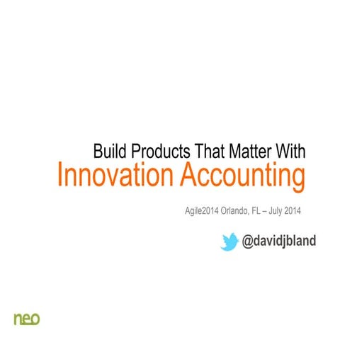 How to Build Products That Matter With Innovation Accounting