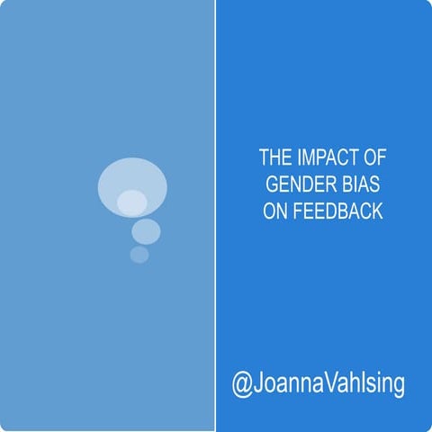 Agile2017 Lightning Talk - The Impact of Gender Bias on Feedback