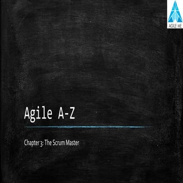Agile a z-chapter 3 Scrum Master 