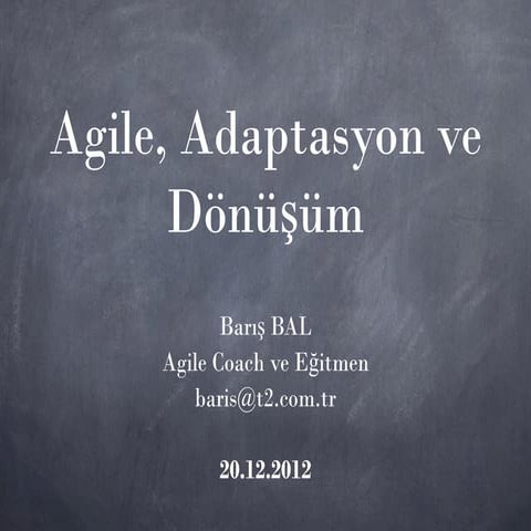 AnkaraJUG Aralık 2012 - Agile, Adaptasyon ve Dönüşüm