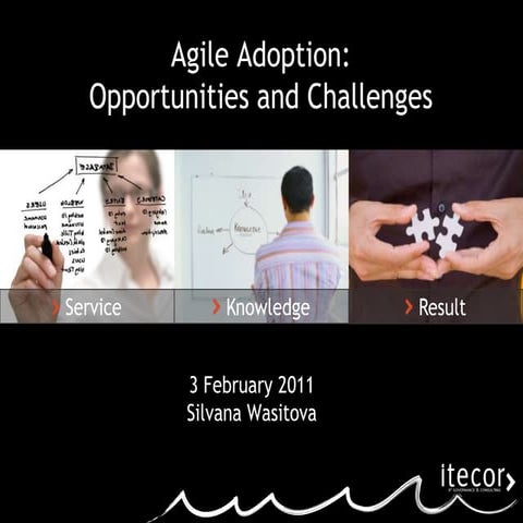 Agile Adoption - Opportunities and Challenges