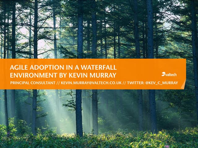 Agile adoption in a waterfall envir...