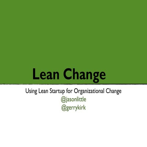 Lean Change at Agile and Beyond 2013