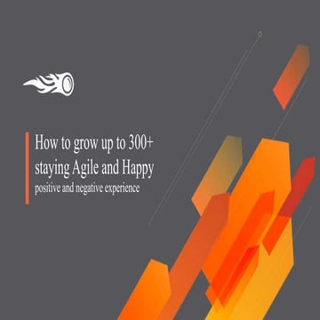 Prague Agile Kitchen, Fernando Angulo - How to grow up to 300+ staying agile ...