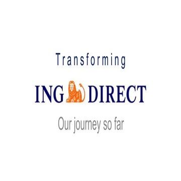 Agile Australia 2017 - Transforming ING Direct - Our journey so far
