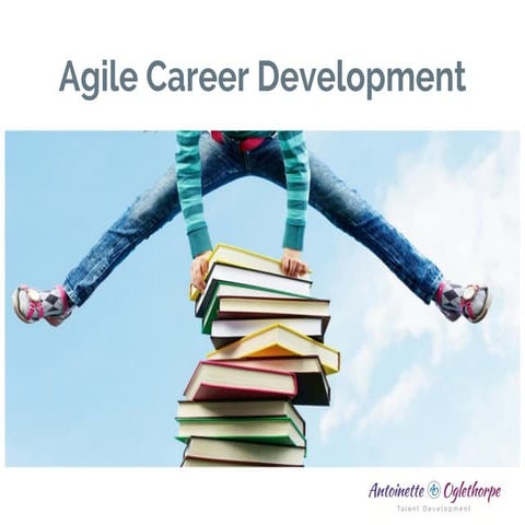Agile Career Development - How can we help organisations and employees adapt their career development strategies to changing circumstances?
