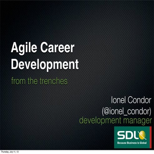 Agile Career Development from the trenches  -  XP 2013 Vienna