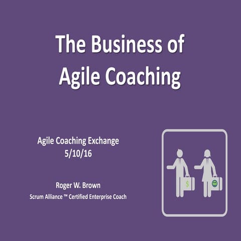 The Business of Agile Coaching