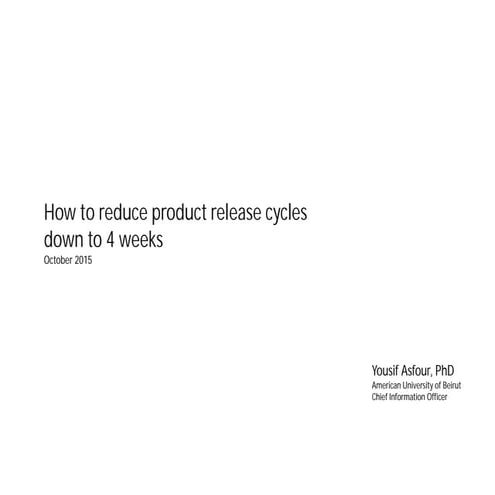 How to reduce product release cycles down to 4 weeks – Youssif Asfour