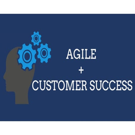 Agile + Customer Success – Como renovar o atendimento ao cliente em uma empre...